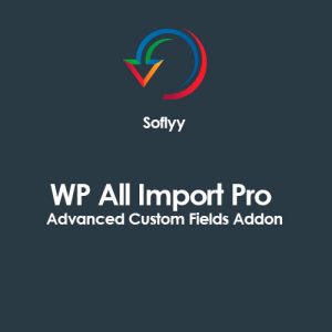 soflyy-wp-all-import-pro-advanced-custom-fields-addon Thung lũng web, Plugin, theme WordPress, plugin WordPress, WordPress plugins, Công cụ WordPress giá rẻ